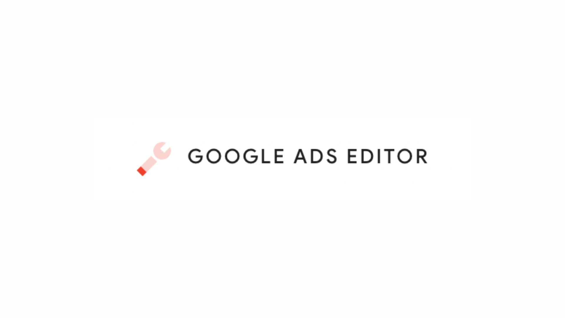 Google Ads Editor