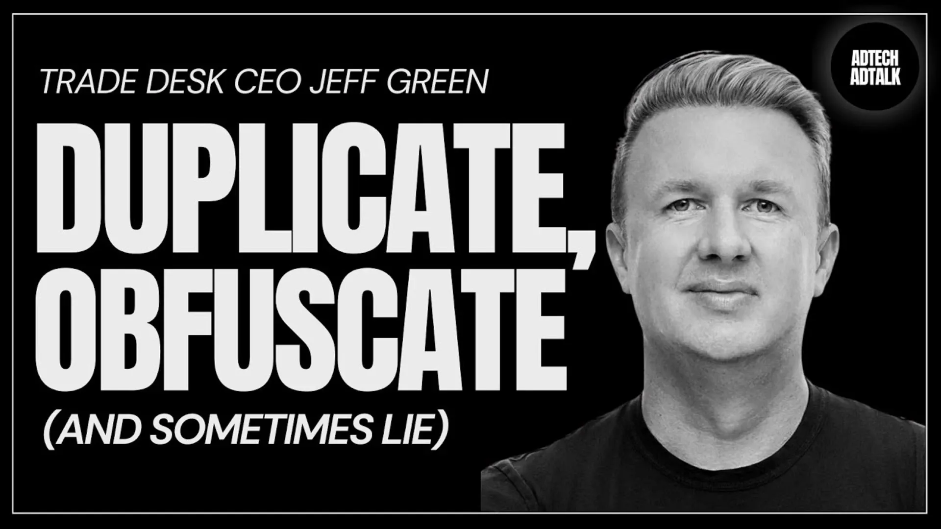 Trade Desk CEO Jeff Green discusses OpenAds and supply chain transparency on AdTech AdTalk podcast