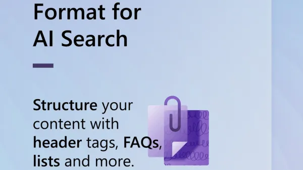 Microsoft's AI search optimization guide emphasizes structured content formatting with header tags and FAQs.
