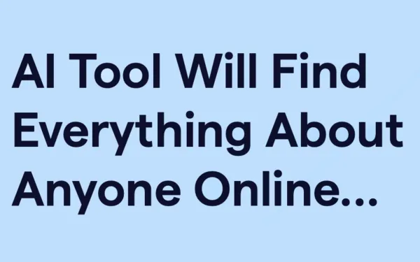 Whitebridge.ai promises to find everything about anyone online using AI surveillance technology.