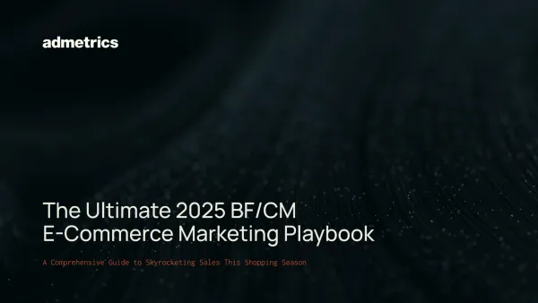 Admetrics 2025 Black Friday Cyber Monday playbook cover for e-commerce marketing strategies