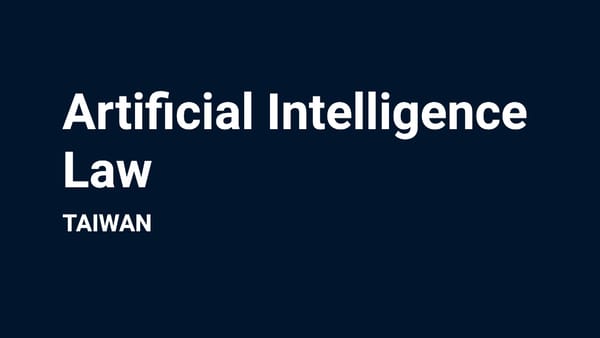 Taiwan drafts AI Basic Act amid chip dominance and regulatory gaps